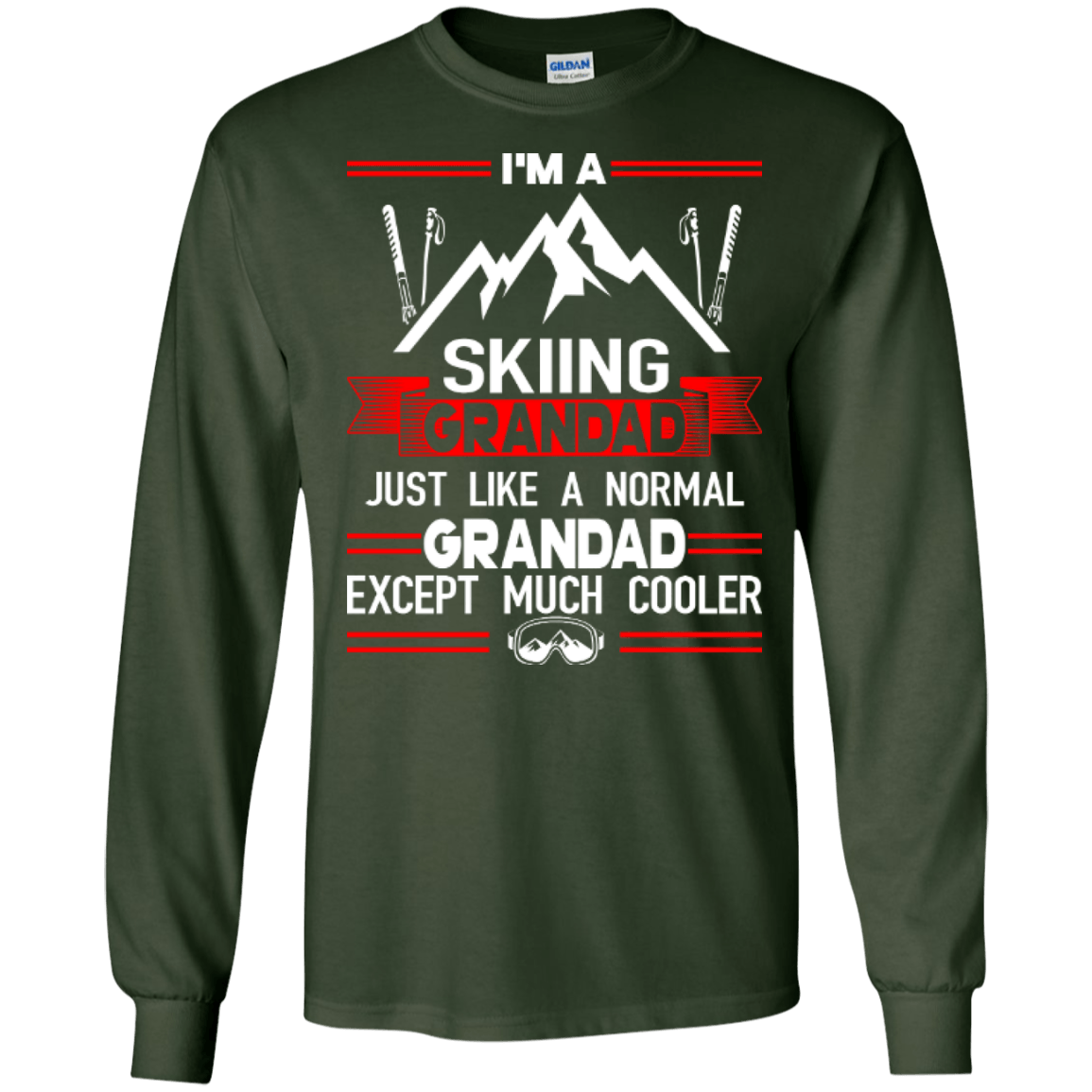 I'm A Skiing Grandad Just Like A Normal Grandad Except Much Cooler Long Sleeves - Powderaddicts