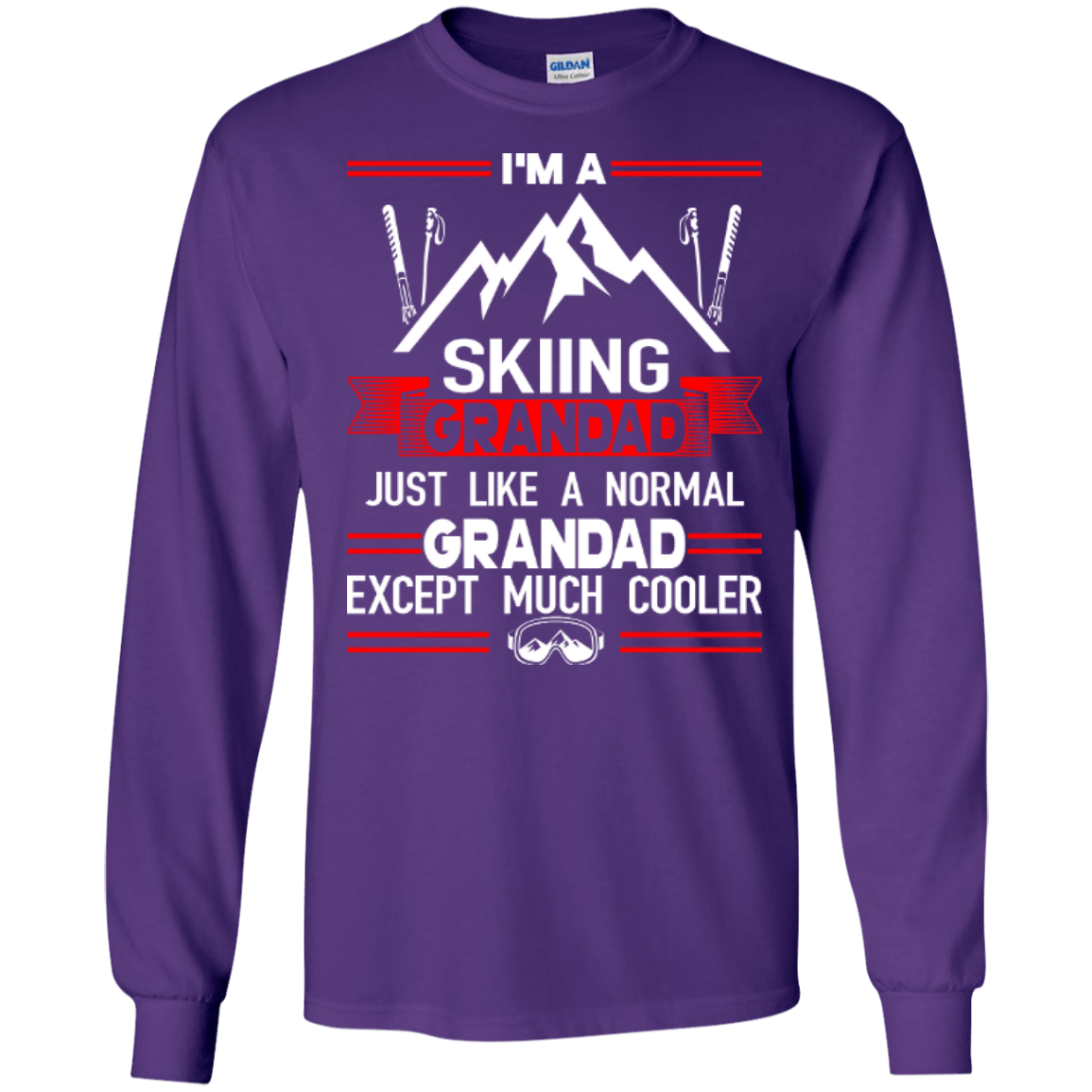 I'm A Skiing Grandad Just Like A Normal Grandad Except Much Cooler Long Sleeves - Powderaddicts