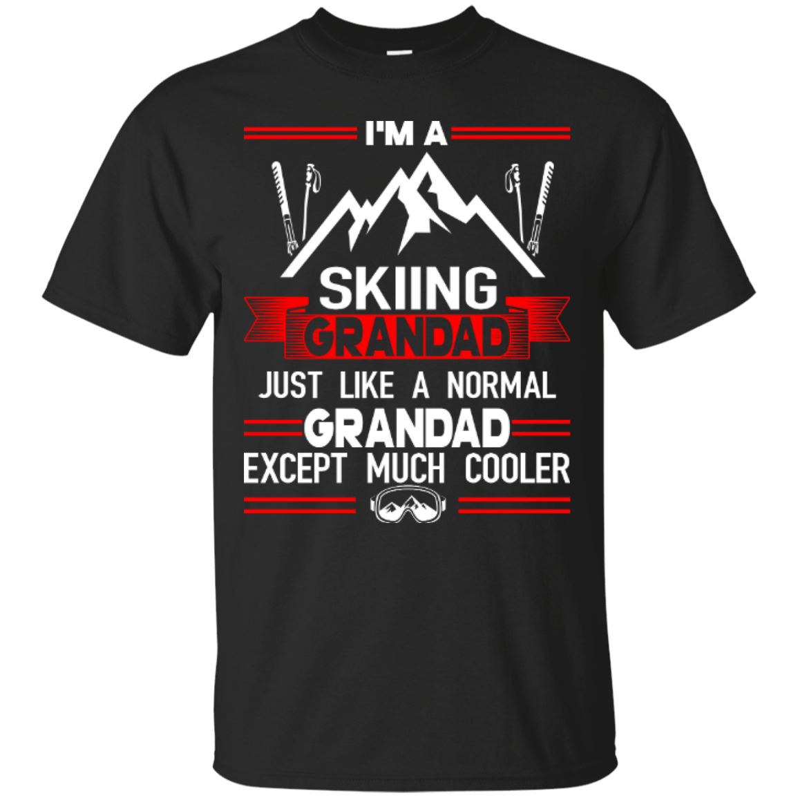 I&#39;m A Skiing Grandad Just Like A Normal Grandad Except Much Cooler Tees - Powderaddicts