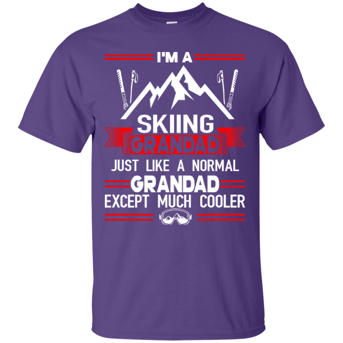 I'm A Skiing Grandad Just Like A Normal Grandad Except Much Cooler Tees - Powderaddicts