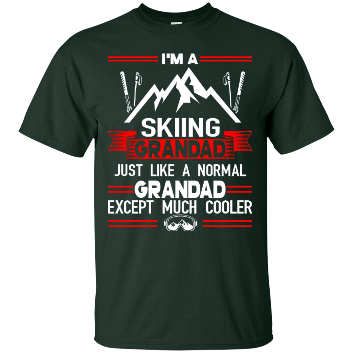 I'm A Skiing Grandad Just Like A Normal Grandad Except Much Cooler Tees - Powderaddicts