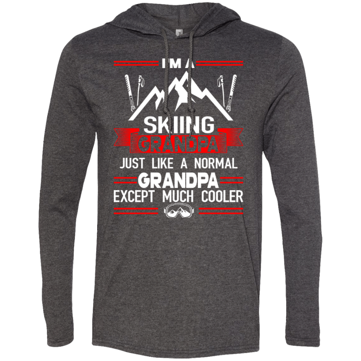 I'm Skiing Grandpa Just Like A Normal Grandpa Except Much Cooler Hoodies - Powderaddicts