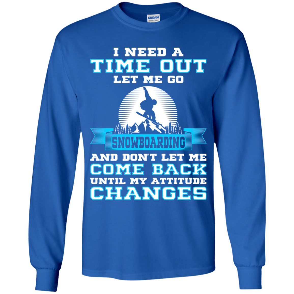 I Need A Time Out To Go Snowboarding Youth Shirt and Hoodies - Powderaddicts