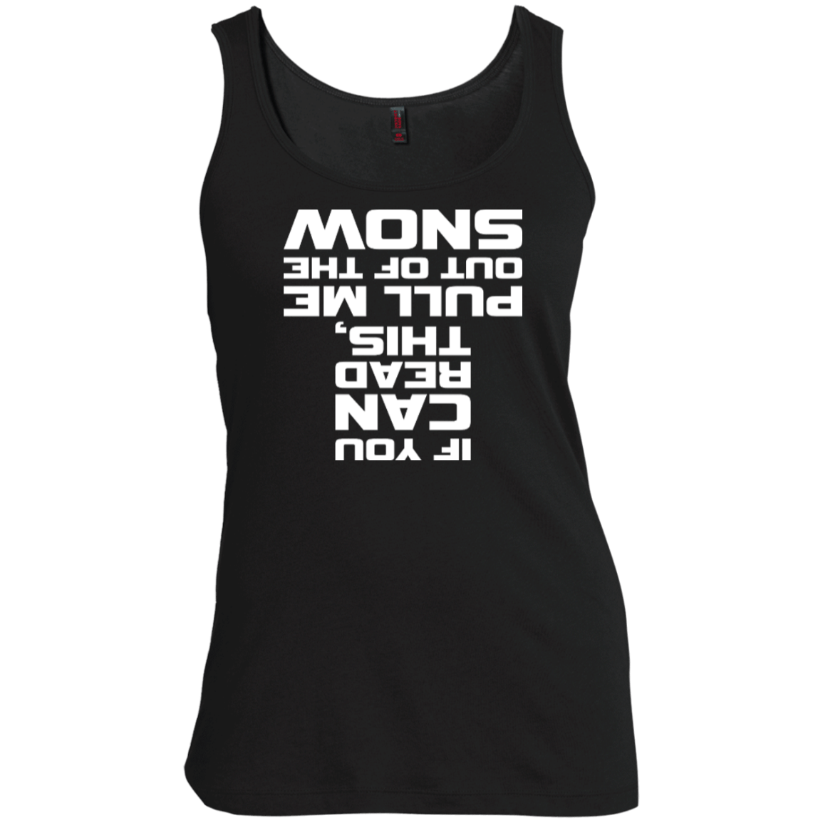 If You Can Read This, Pull Me Out Of The Snow Tank Tops - Powderaddicts