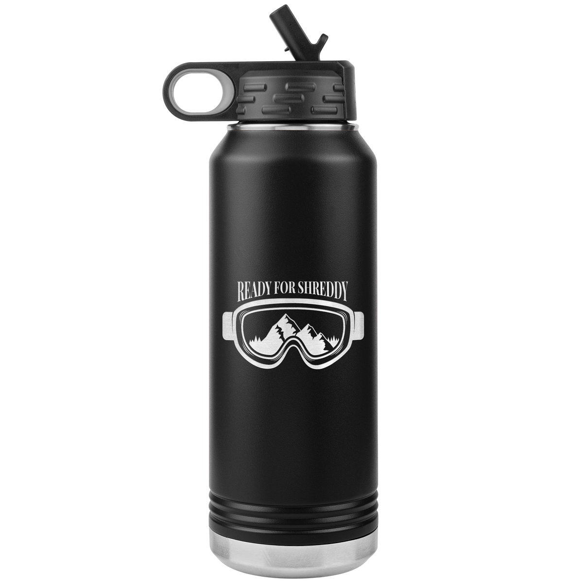 Ready For Shreddy 32oz Water Bottle Tumbler - Powderaddicts