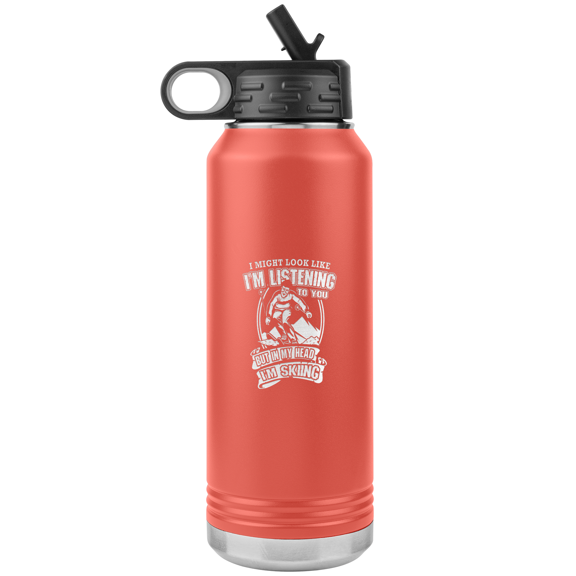 I Might Look Like I'm Listening To You 32oz Water Bottle Tumbler - Powderaddicts