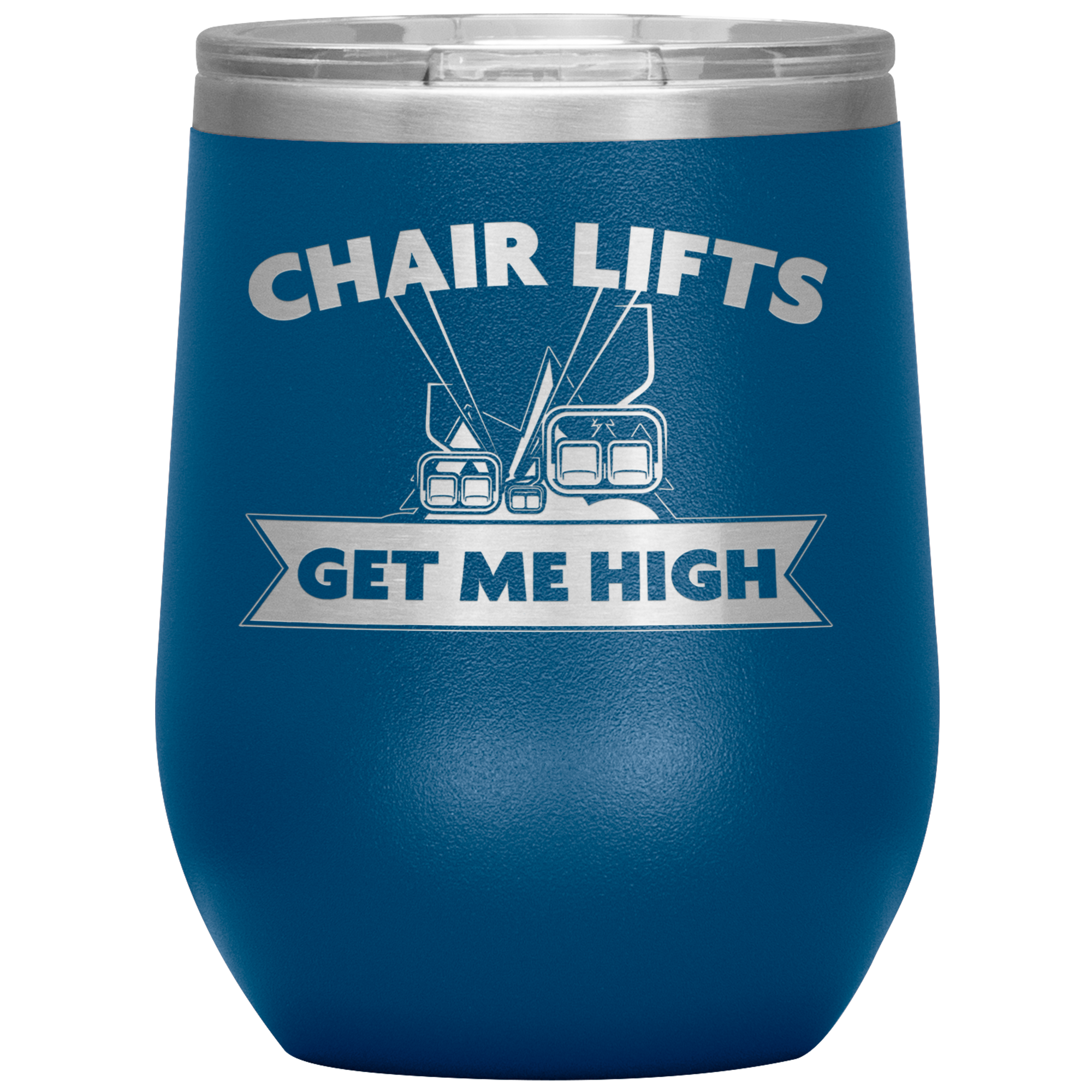 Chairlifts Get Me High Wine 12oz Tumbler - Powderaddicts