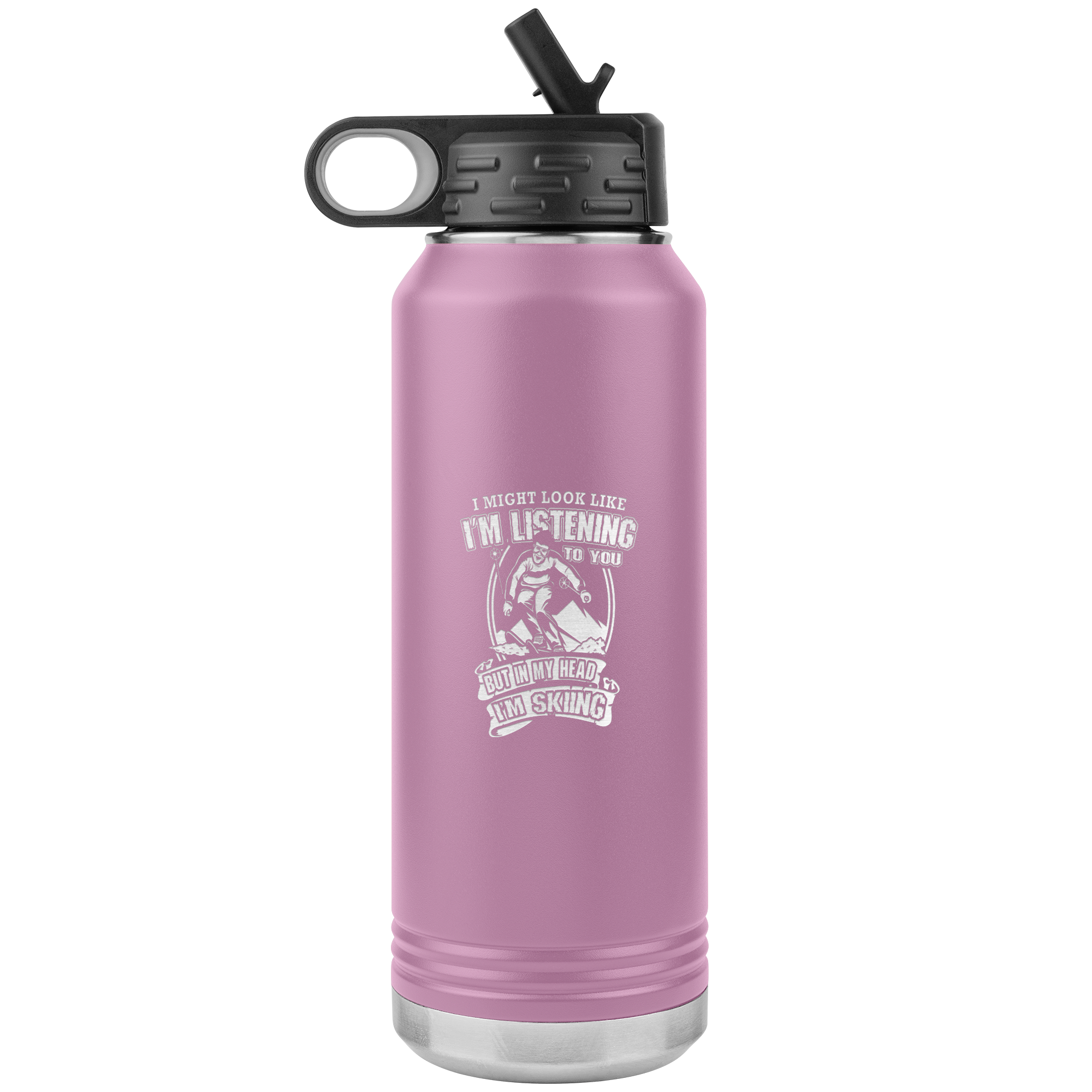 I Might Look Like I'm Listening To You 32oz Water Bottle Tumbler - Powderaddicts