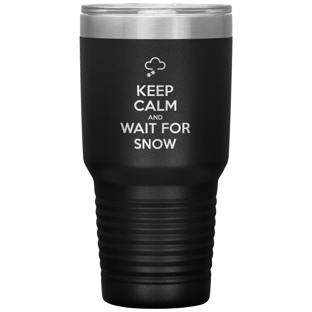 Keep Calm And Wait For Snow 30oz Tumbler - Powderaddicts