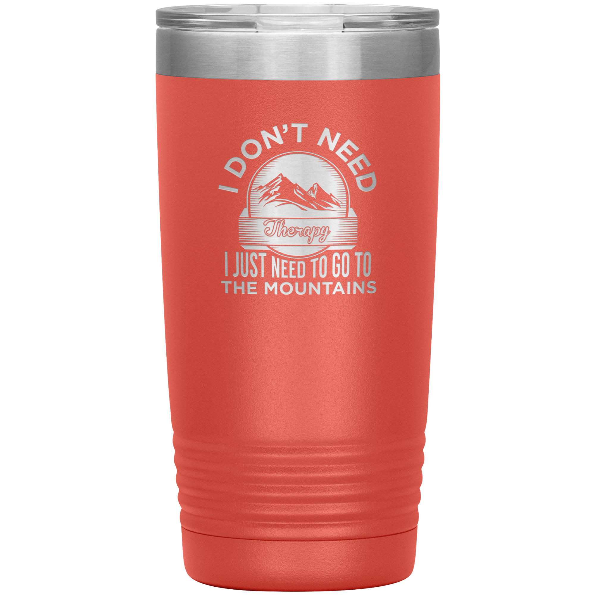 I Don't Need Therapy I Just Need To Go To The Mountains 20oz Tumbler - Powderaddicts