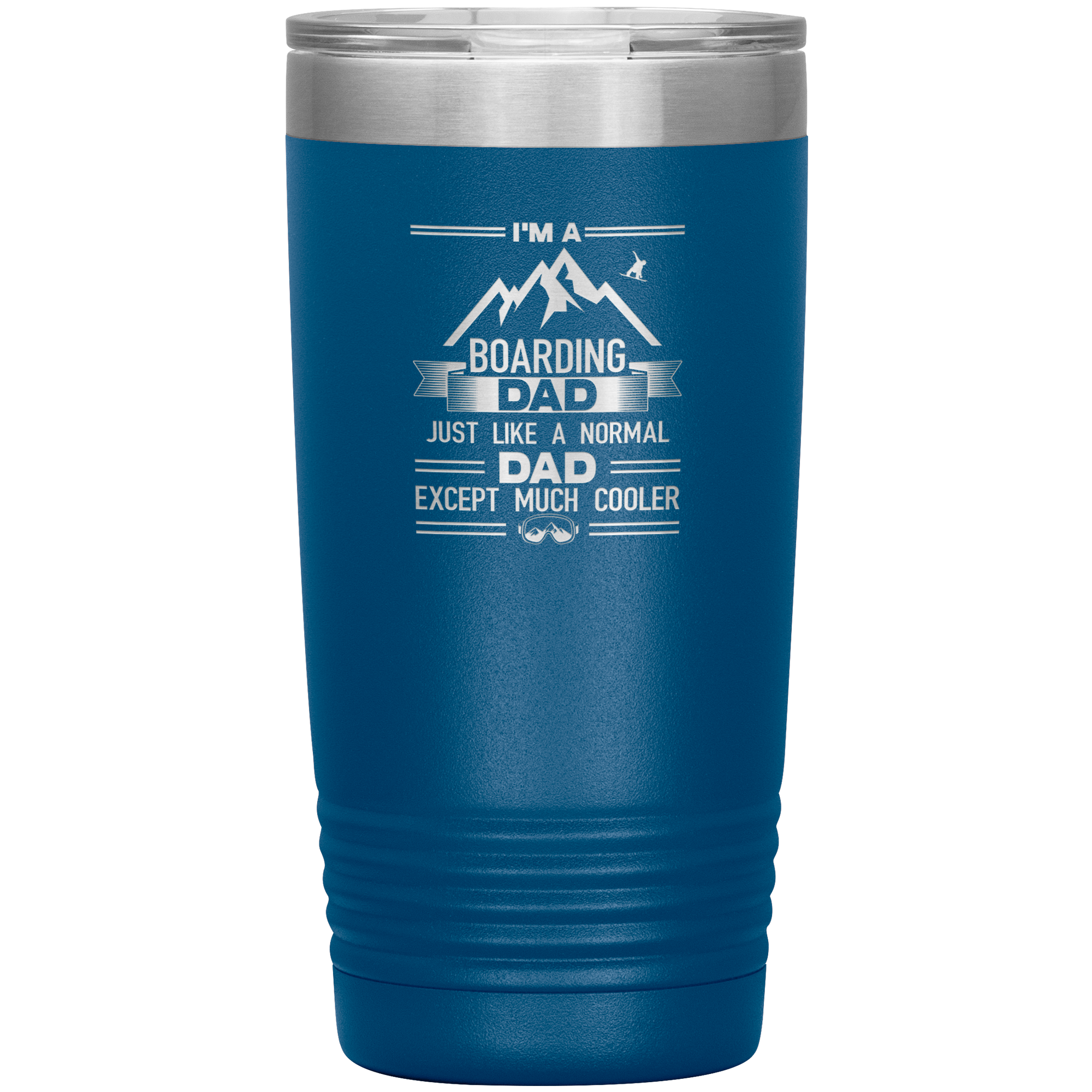 I'm A Boarding Dad Except Much Cooler 20oz Tumbler - Powderaddicts