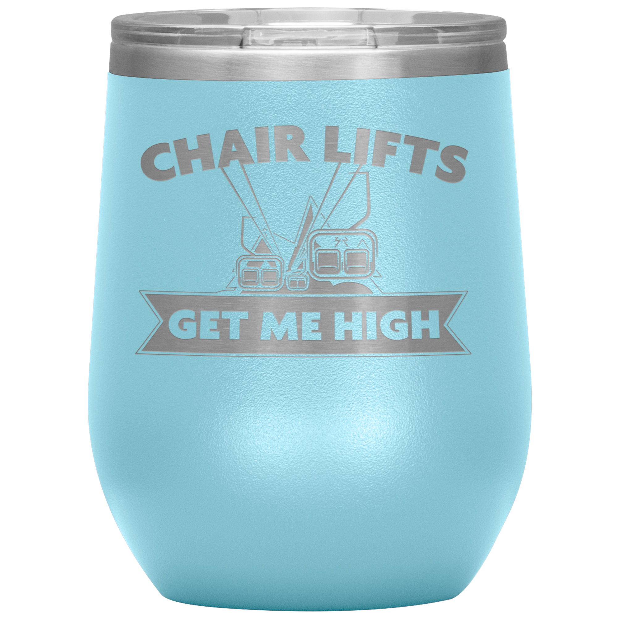 Chairlifts Get Me High Wine 12oz Tumbler - Powderaddicts