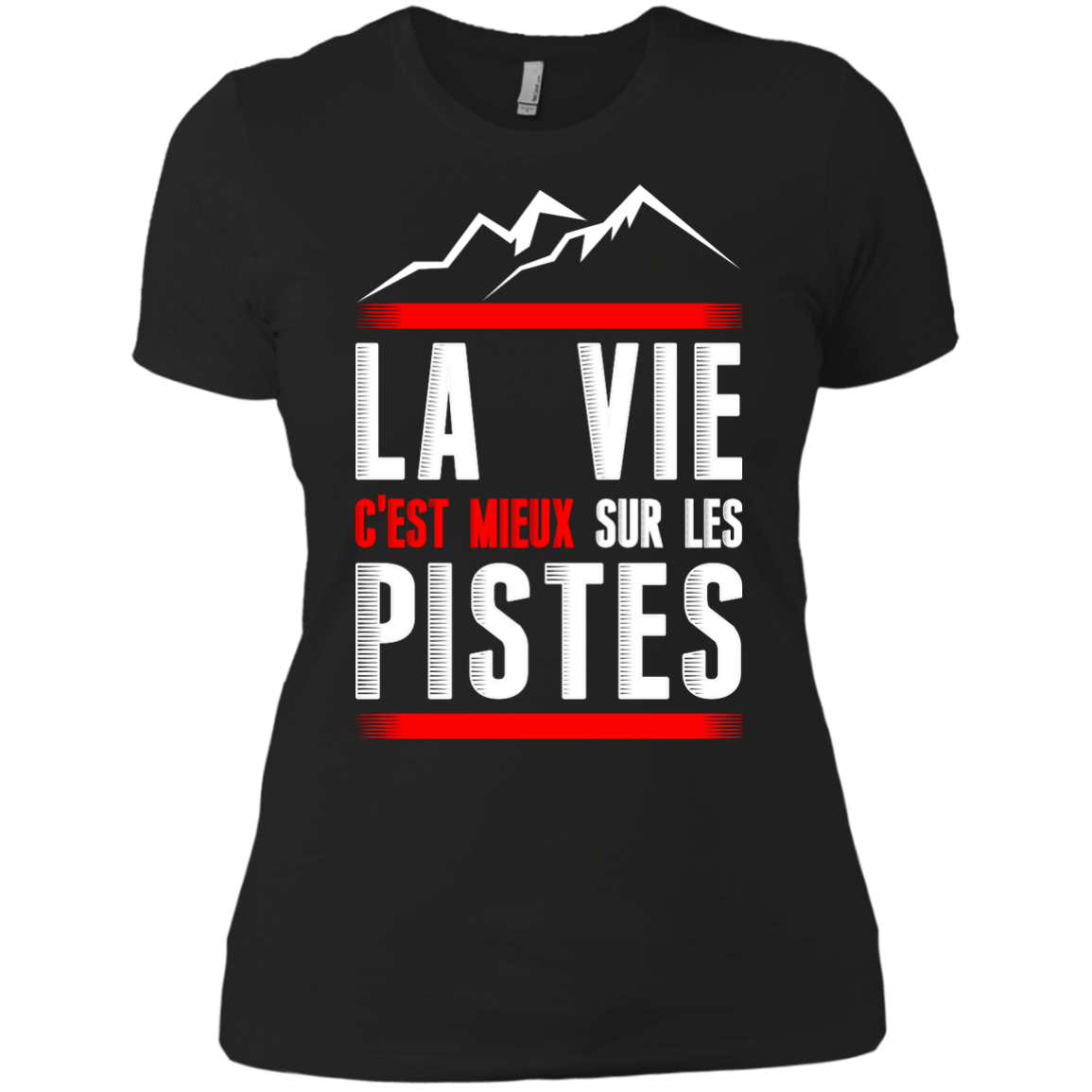 Life Is Better On Slopes - French Ladies Tees - Powderaddicts