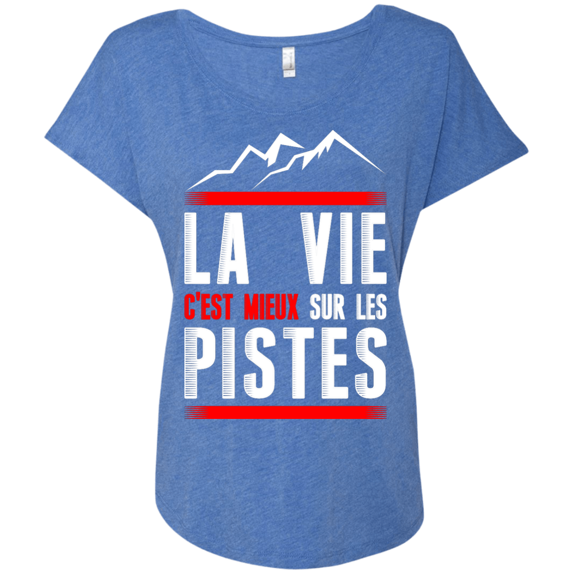 Life Is Better On Slopes - French Ladies Tees - Powderaddicts