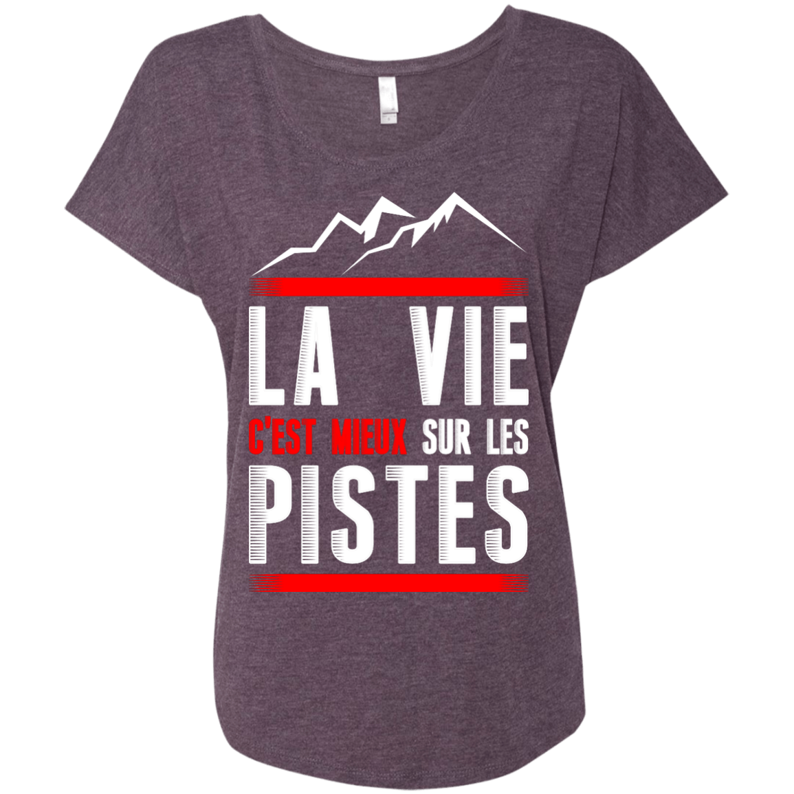 Life Is Better On Slopes - French Ladies Tees - Powderaddicts