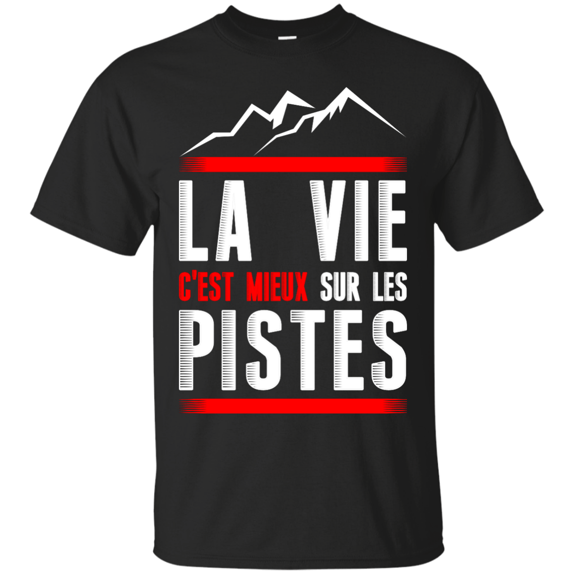 Life Is Better On Slopes - French Tees - Powderaddicts