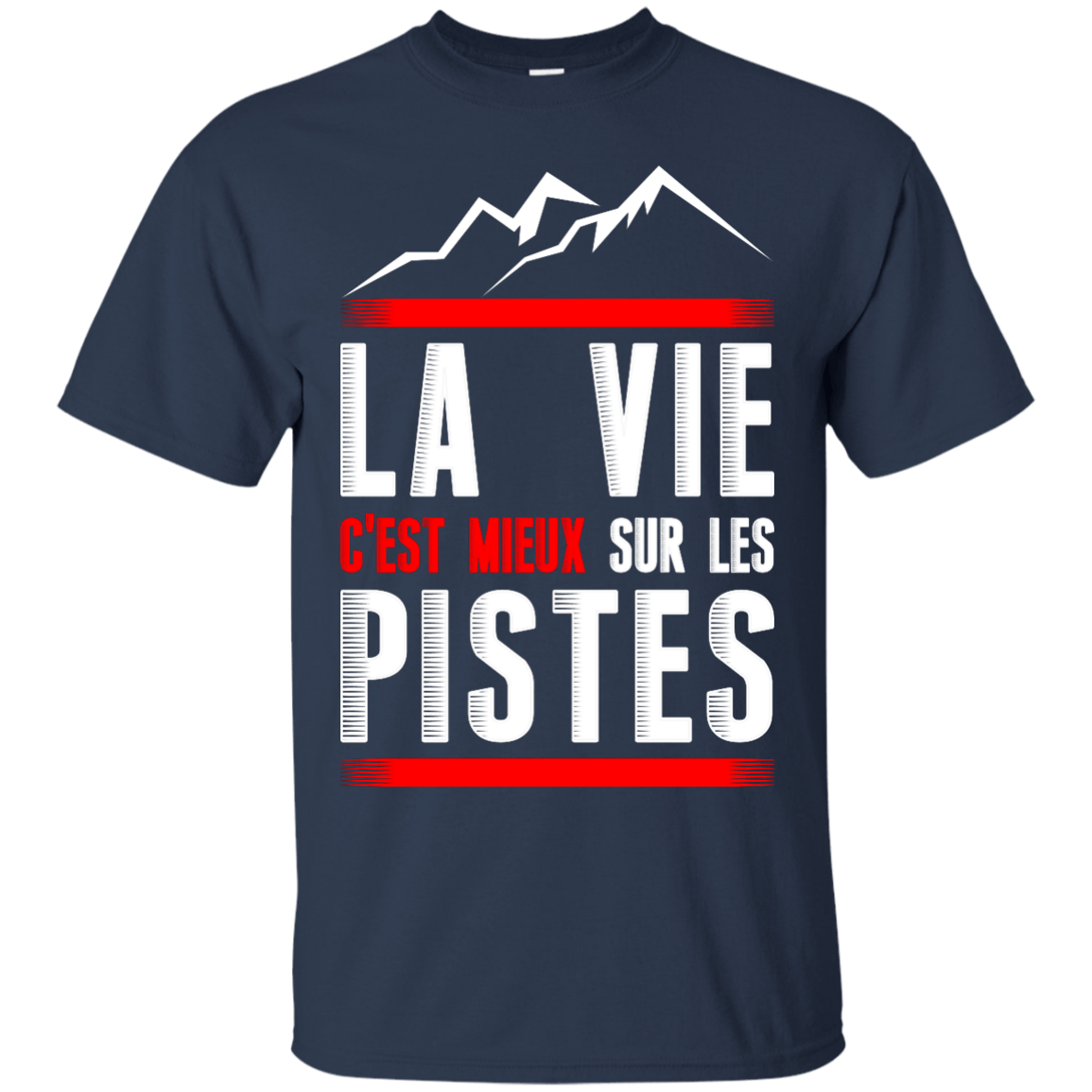 Life Is Better On Slopes - French Tees - Powderaddicts