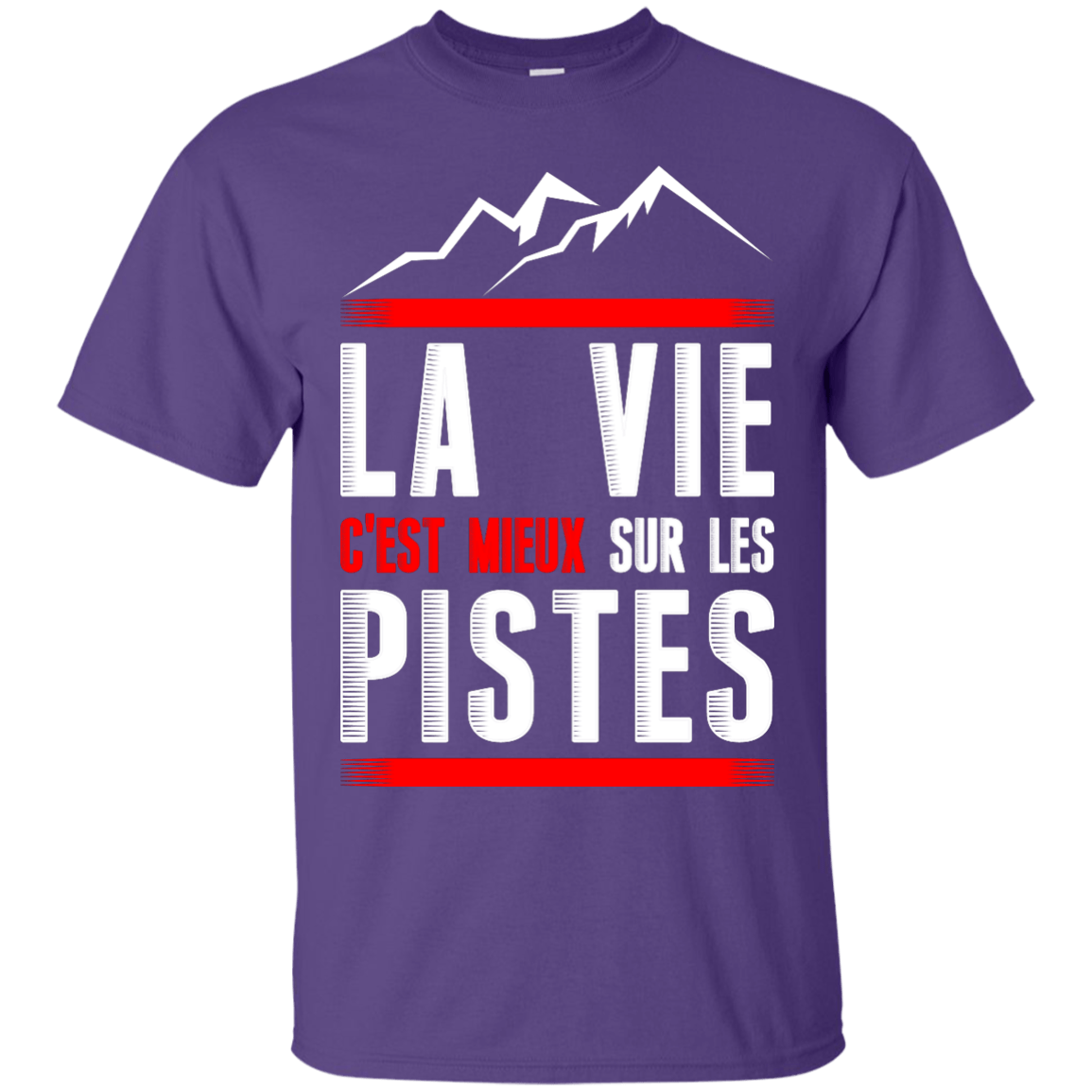 Life Is Better On Slopes - French Tees - Powderaddicts