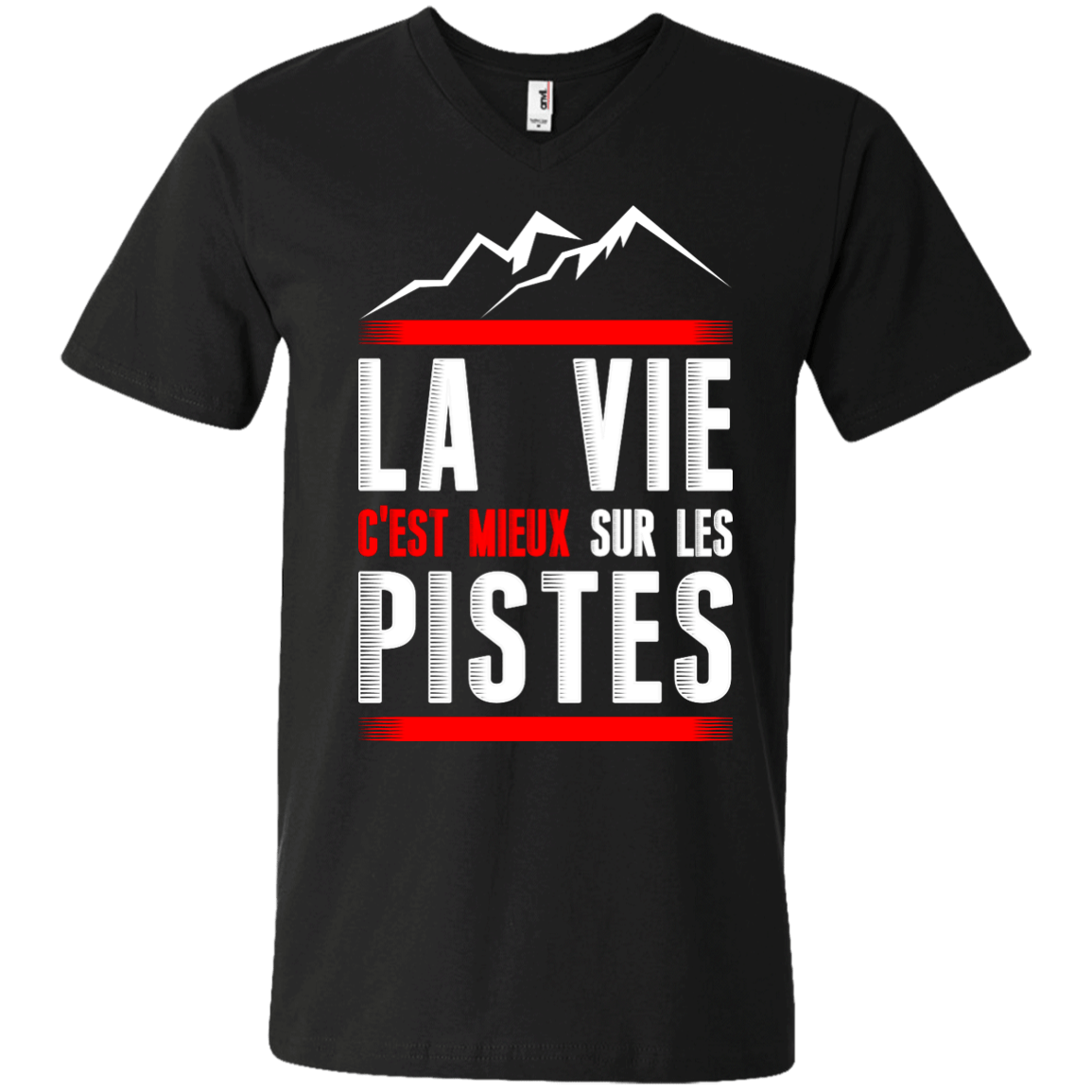 Life Is Better On Slopes - French Tees - Powderaddicts