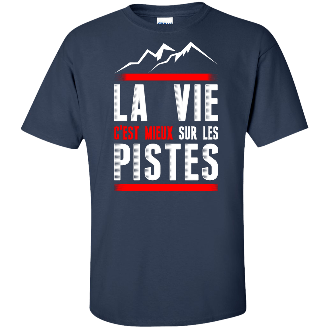 Life Is Better On Slopes - French Tees - Powderaddicts