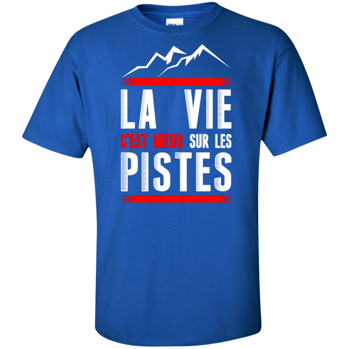 Life Is Better On Slopes - French Tees - Powderaddicts