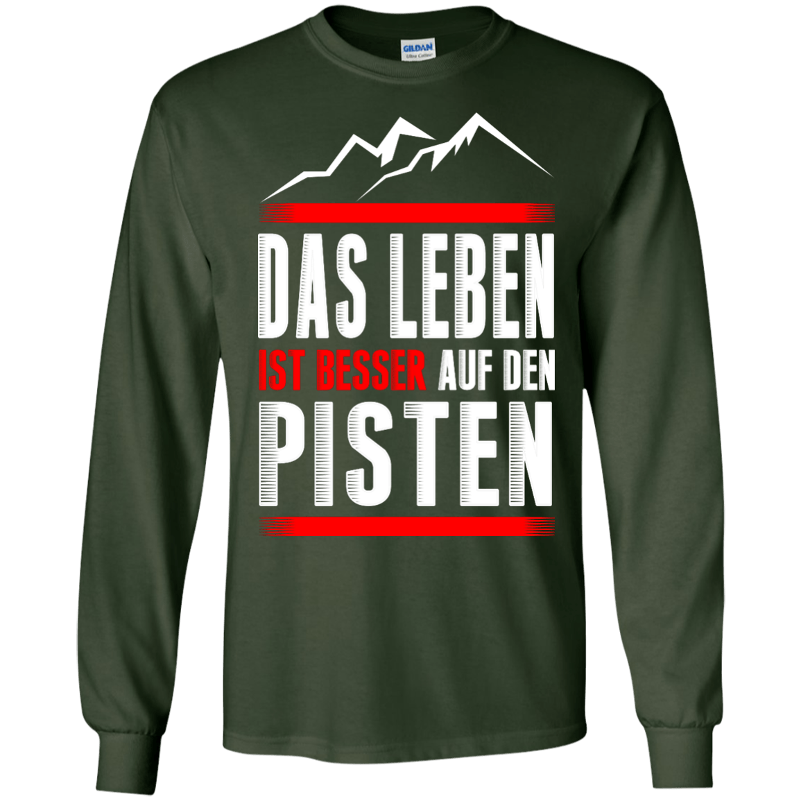 Life Is Better On Slopes - German Long Sleeves - Powderaddicts