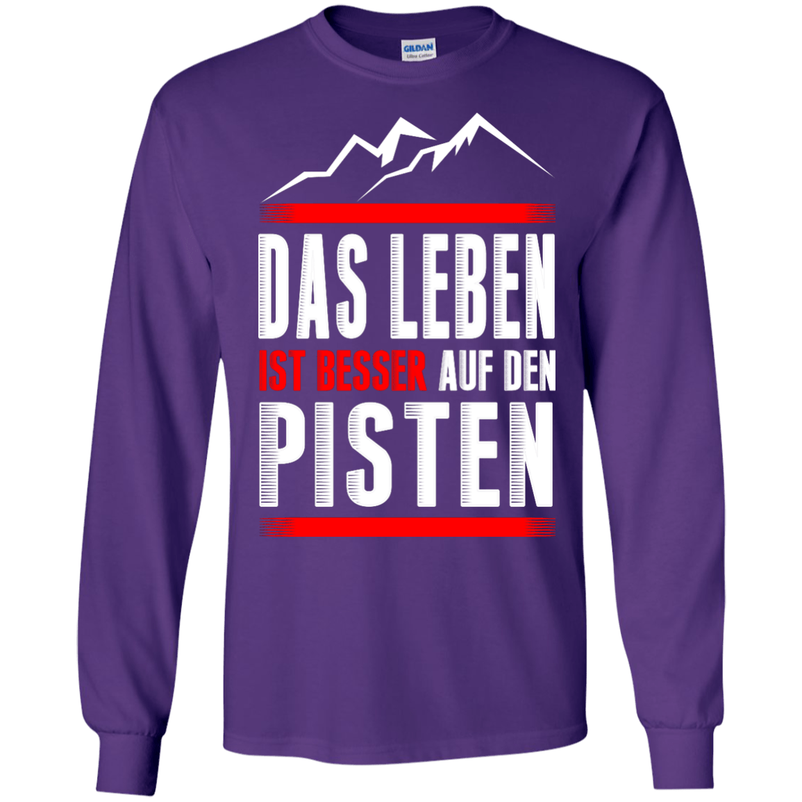 Life Is Better On Slopes - German Long Sleeves - Powderaddicts