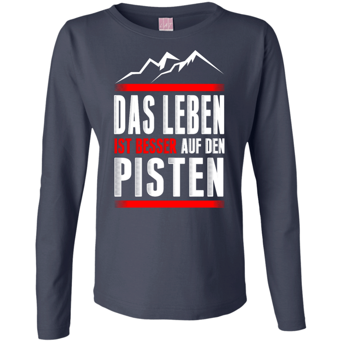 Life Is Better On Slopes - German Long Sleeves - Powderaddicts