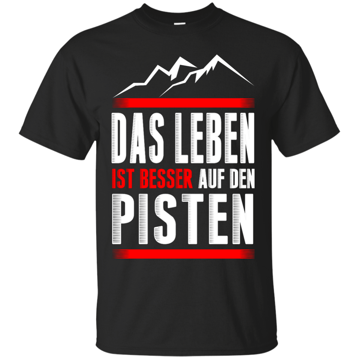 Life Is Better On Slopes - German Tees - Powderaddicts