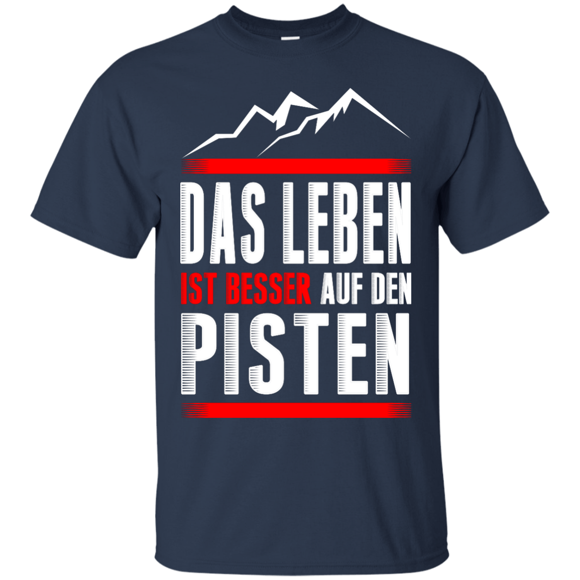 Life Is Better On Slopes - German Tees - Powderaddicts