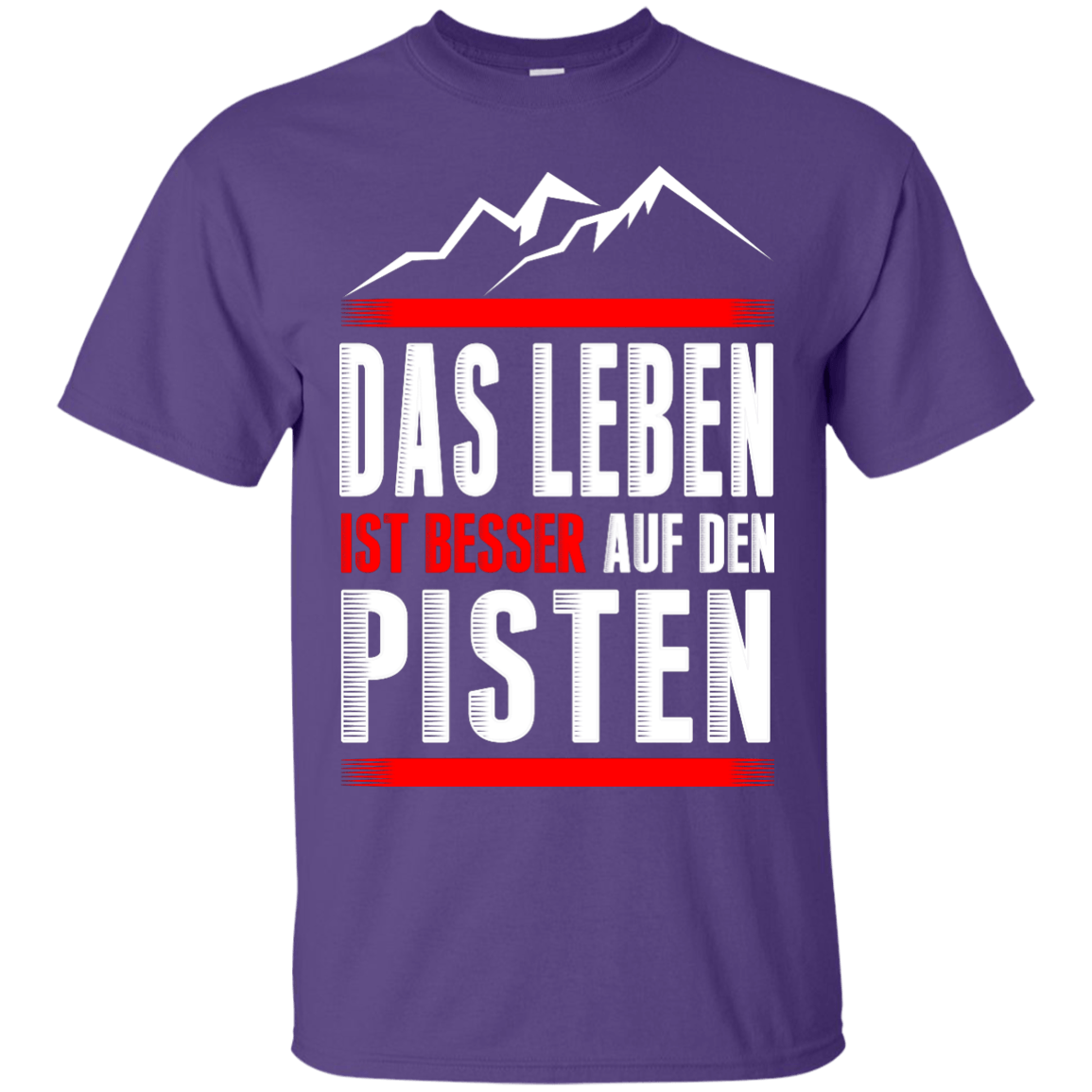 Life Is Better On Slopes - German Tees - Powderaddicts