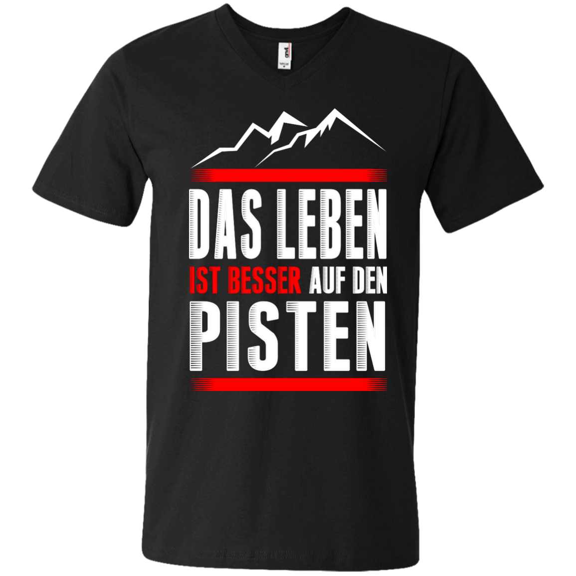 Life Is Better On Slopes - German Tees - Powderaddicts