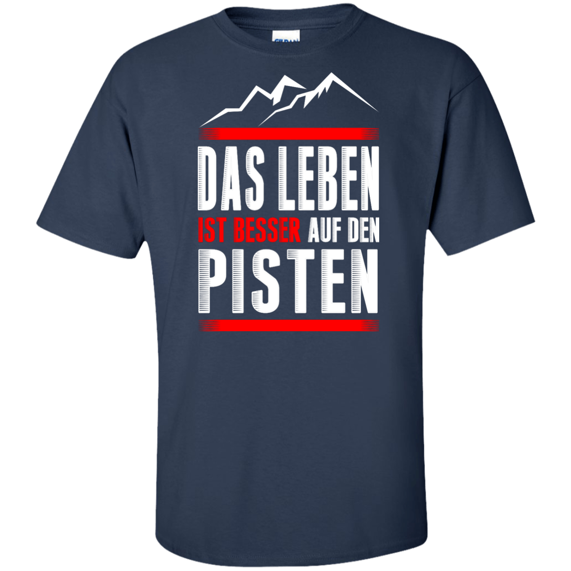 Life Is Better On Slopes - German Tees - Powderaddicts