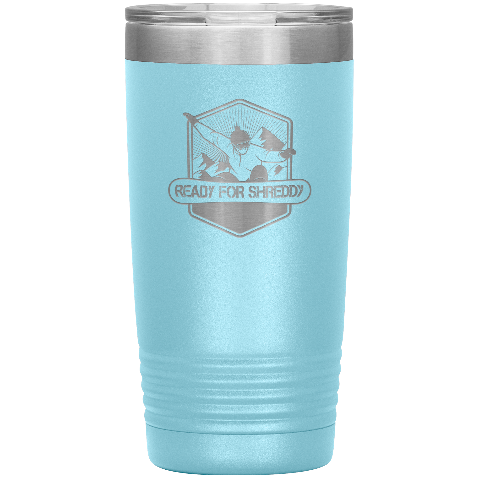 Ready For Shreddy Snowboard 20oz Tumbler - Powderaddicts