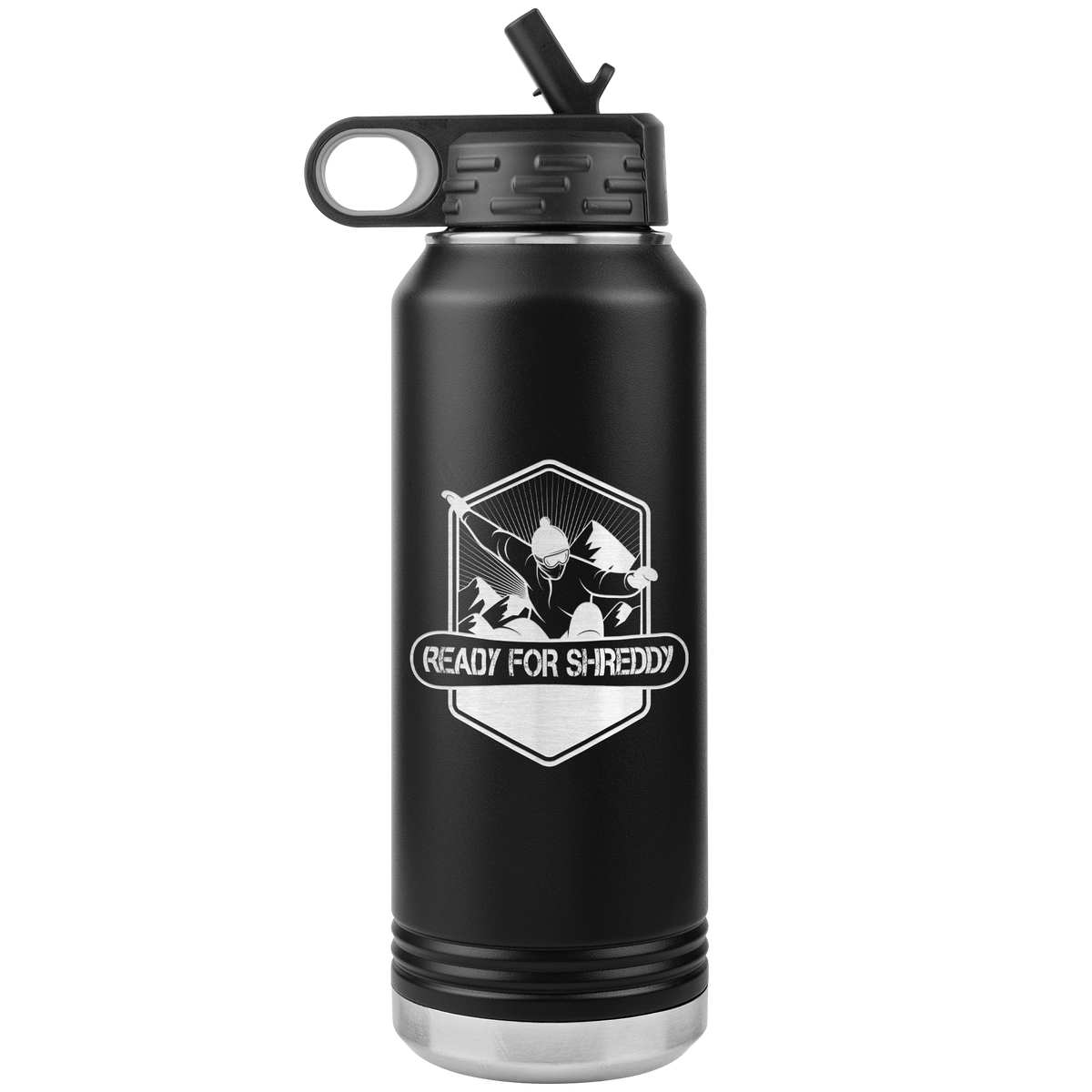 Ready For Shreddy Snowboard 32oz Water Bottle Tumbler - Powderaddicts