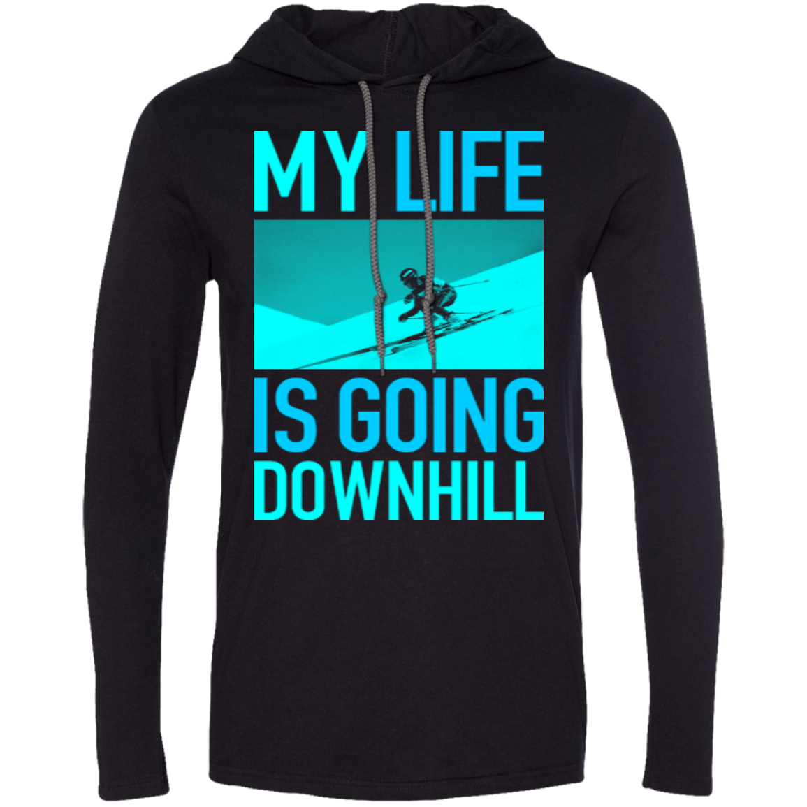 My Life Is Going Downhill Hoodies - Powderaddicts