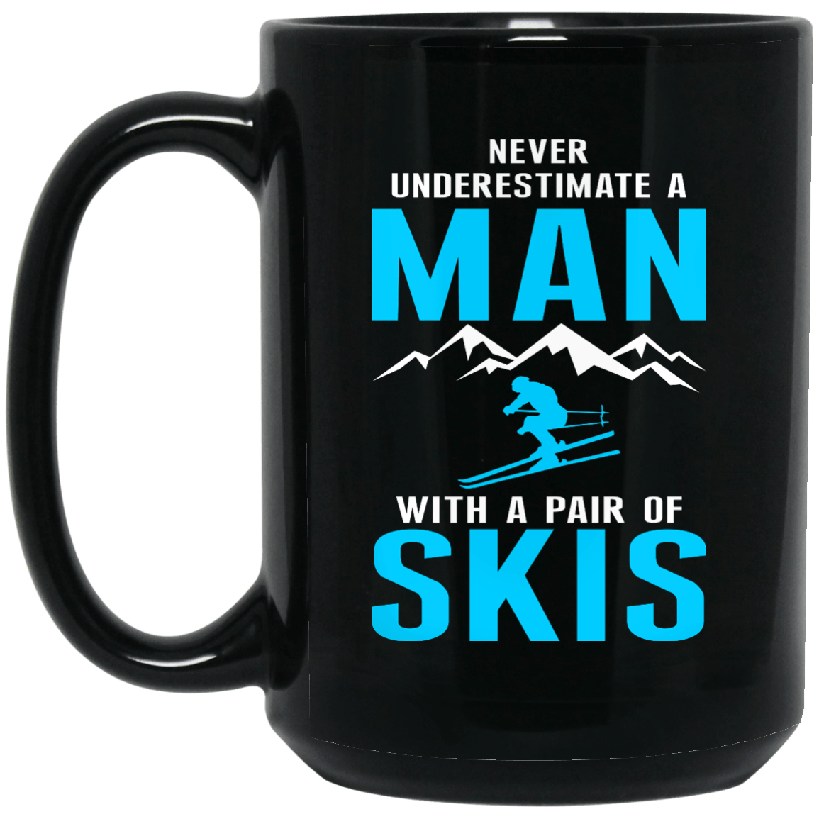 Never Underestimate A Man With A Pair Of Skis Black Mug - Powderaddicts