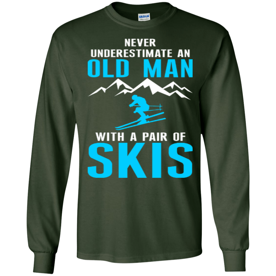 Never Underestimate An Old Man With A Pair Of Skis Long Sleeves - Powderaddicts