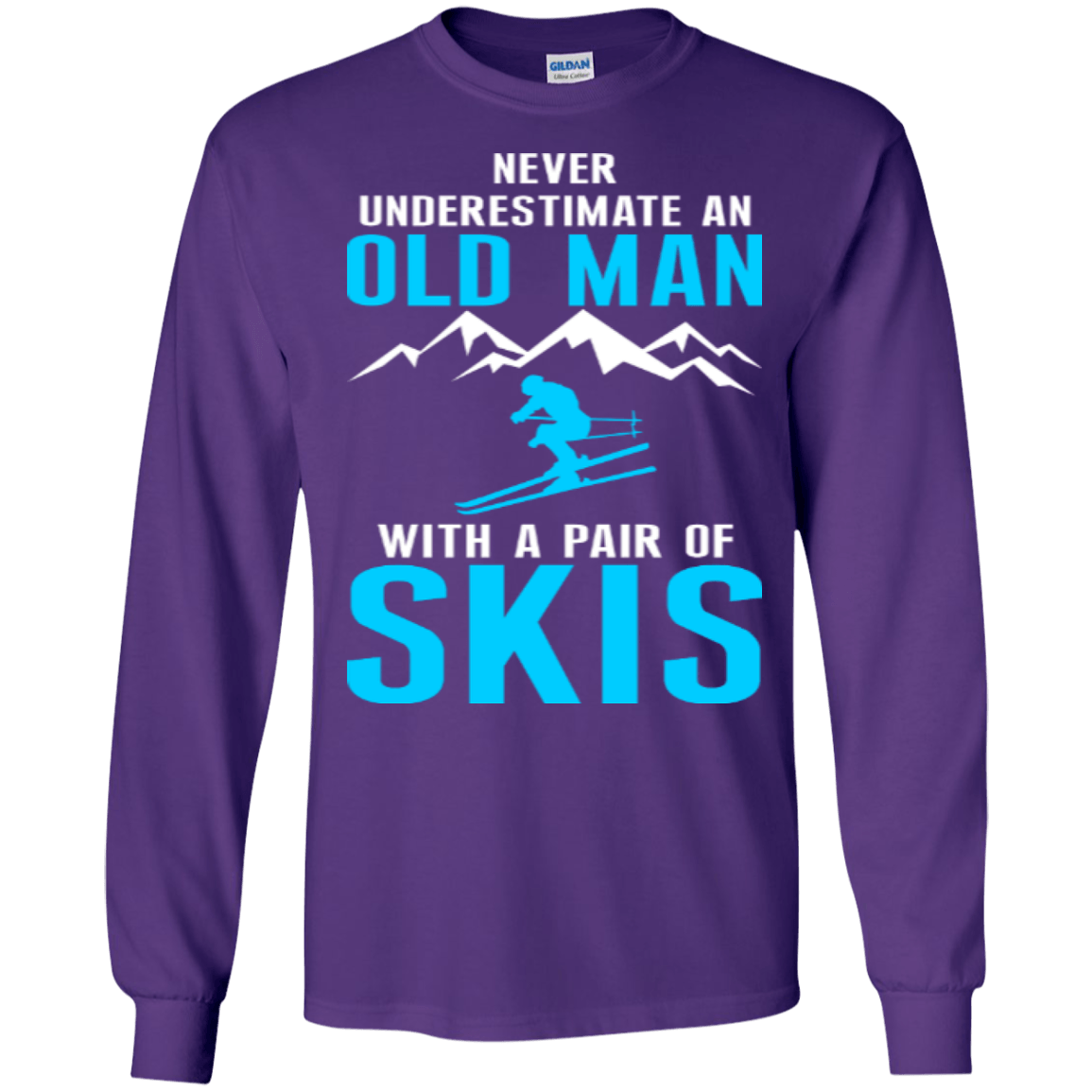 Never Underestimate An Old Man With A Pair Of Skis Long Sleeves - Powderaddicts