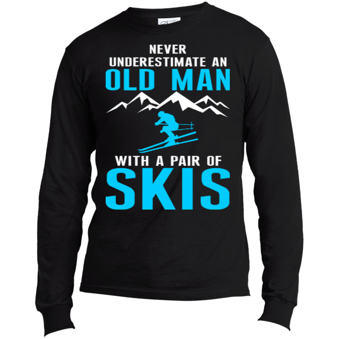 Never Underestimate An Old Man With A Pair Of Skis Long Sleeves - Powderaddicts