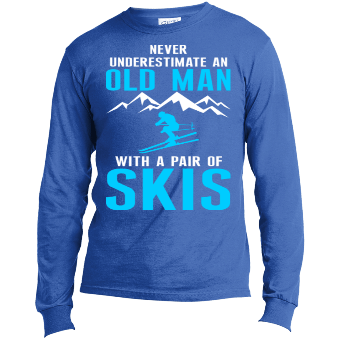 Never Underestimate An Old Man With A Pair Of Skis Long Sleeves - Powderaddicts