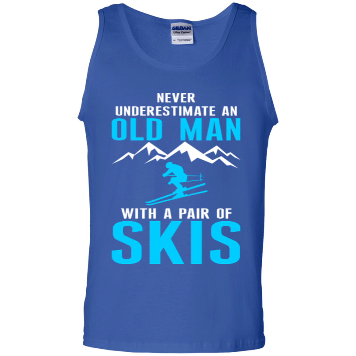 Never Underestimate An Old Man With A Pair Of Skis Tank Tops - Powderaddicts