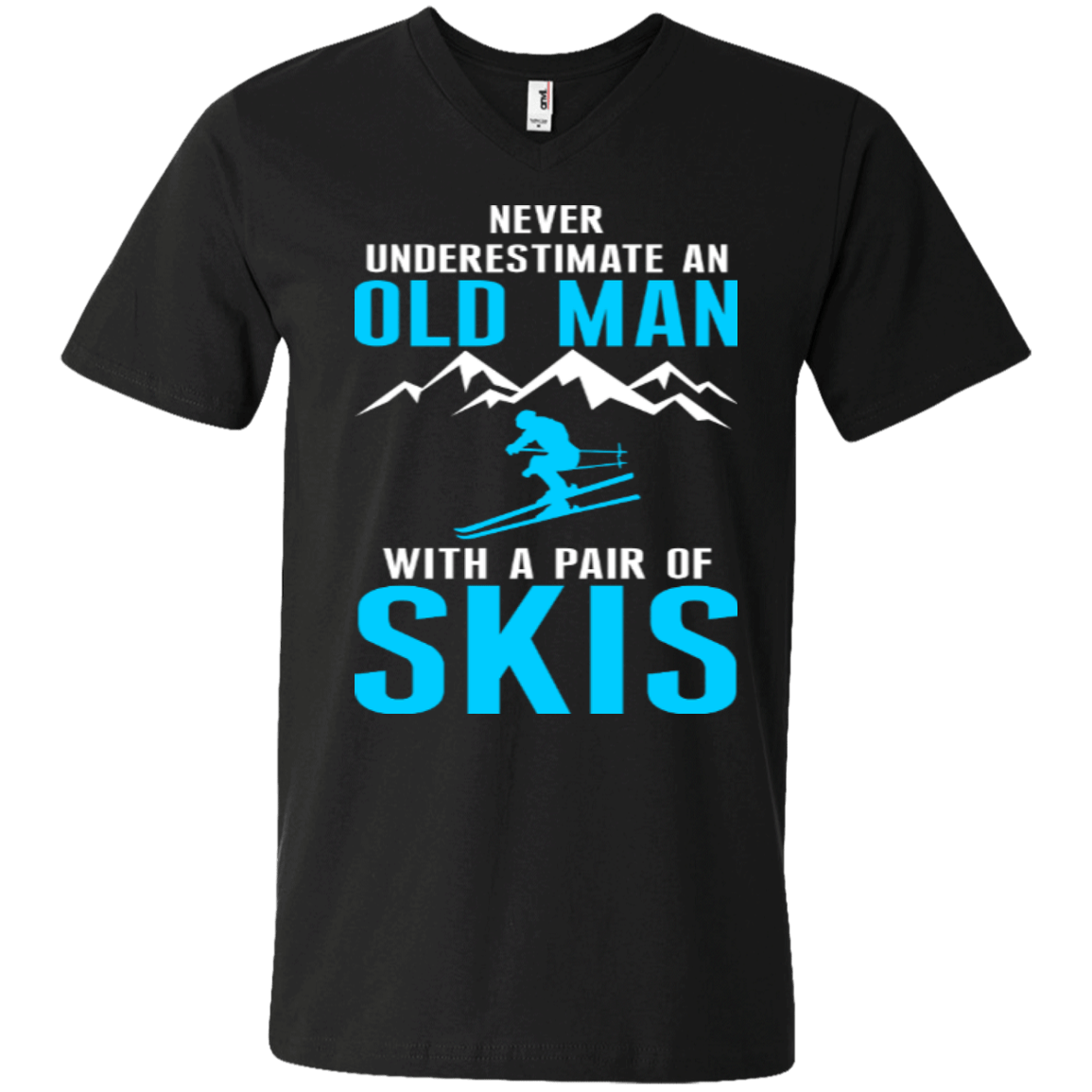 Never Underestimate An Old Man With A Pair Of Skis Tees - Powderaddicts