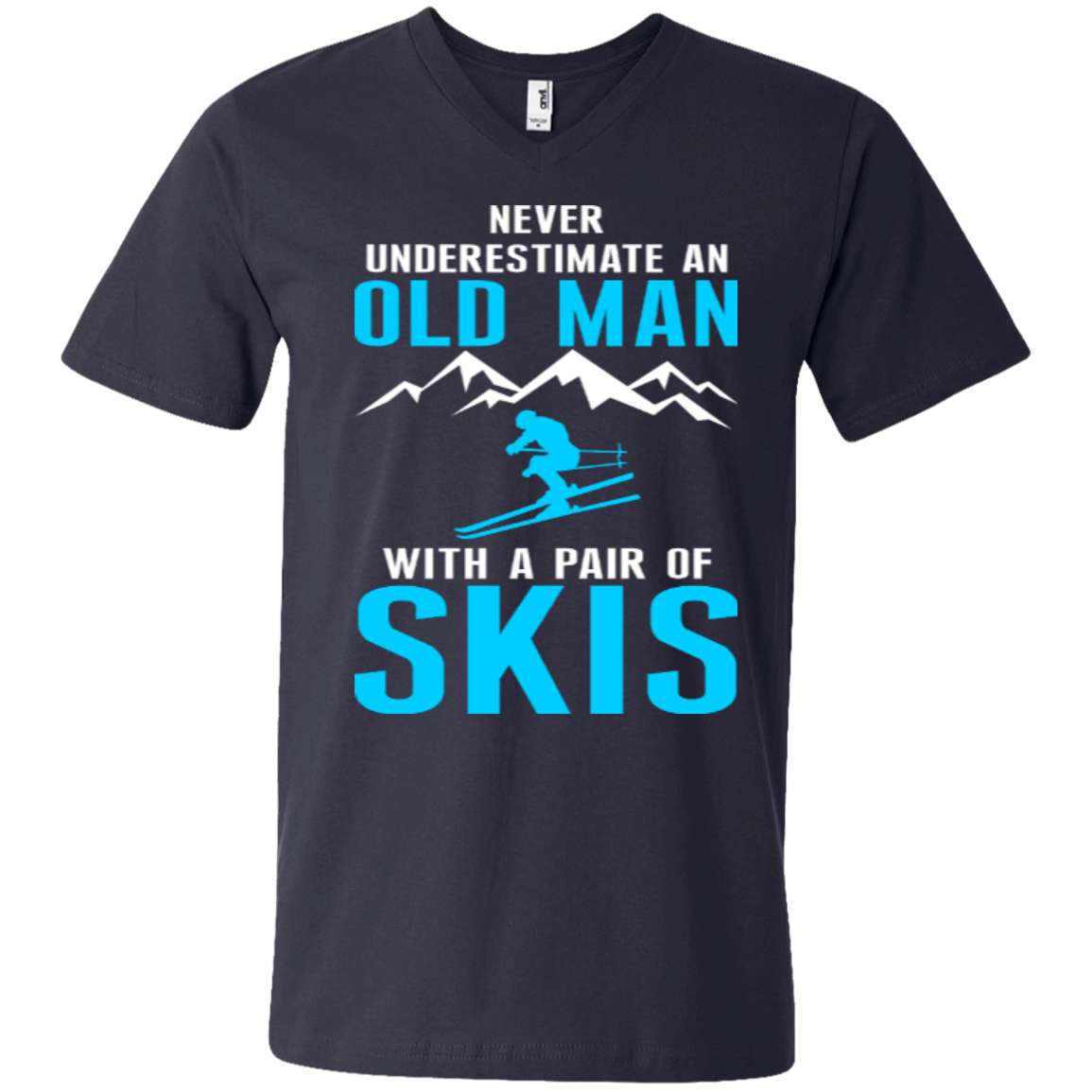 Never Underestimate An Old Man With A Pair Of Skis Tees - Powderaddicts