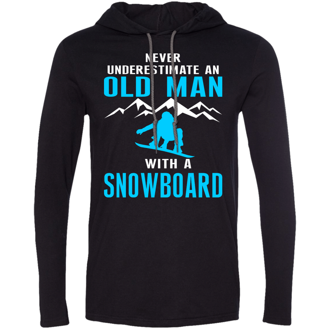 Never Underestimate An Old Man With A Snowboard Hoodies - Powderaddicts