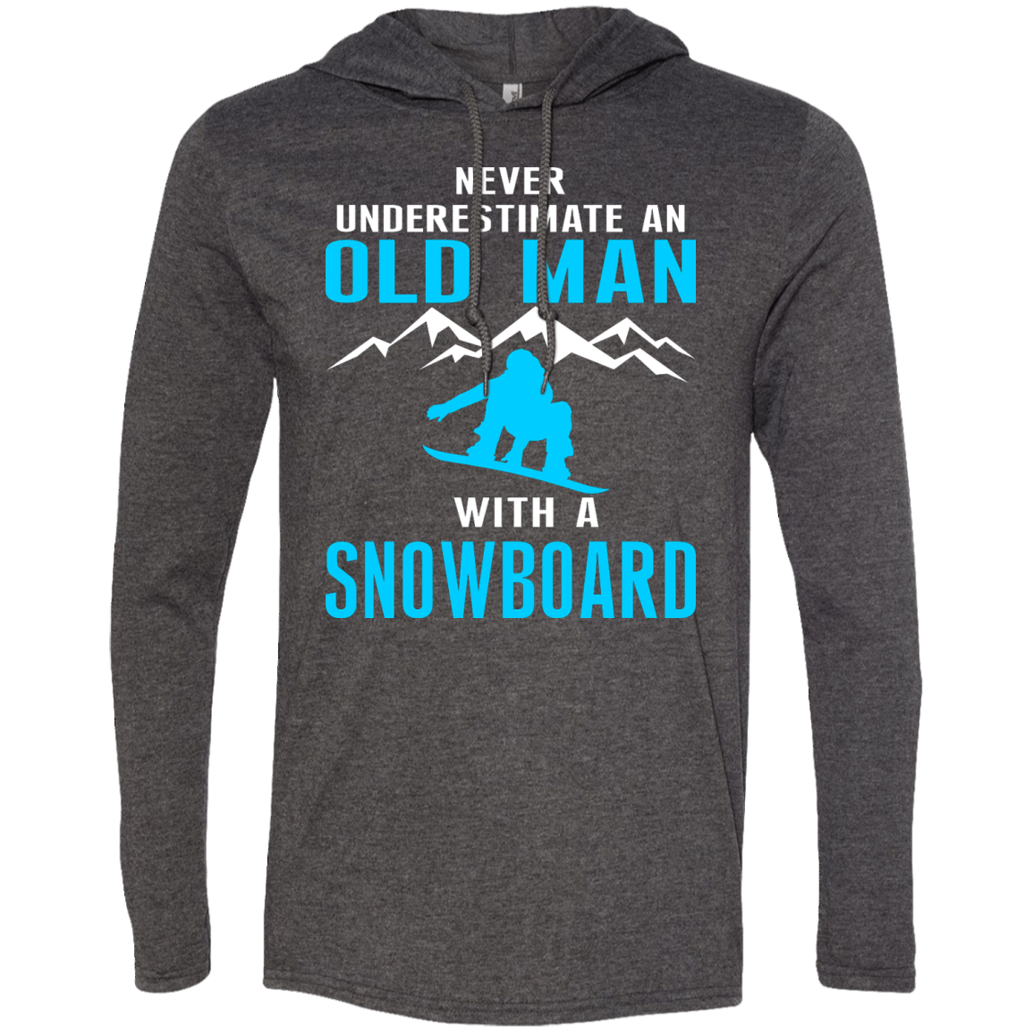 Never Underestimate An Old Man With A Snowboard Hoodies - Powderaddicts