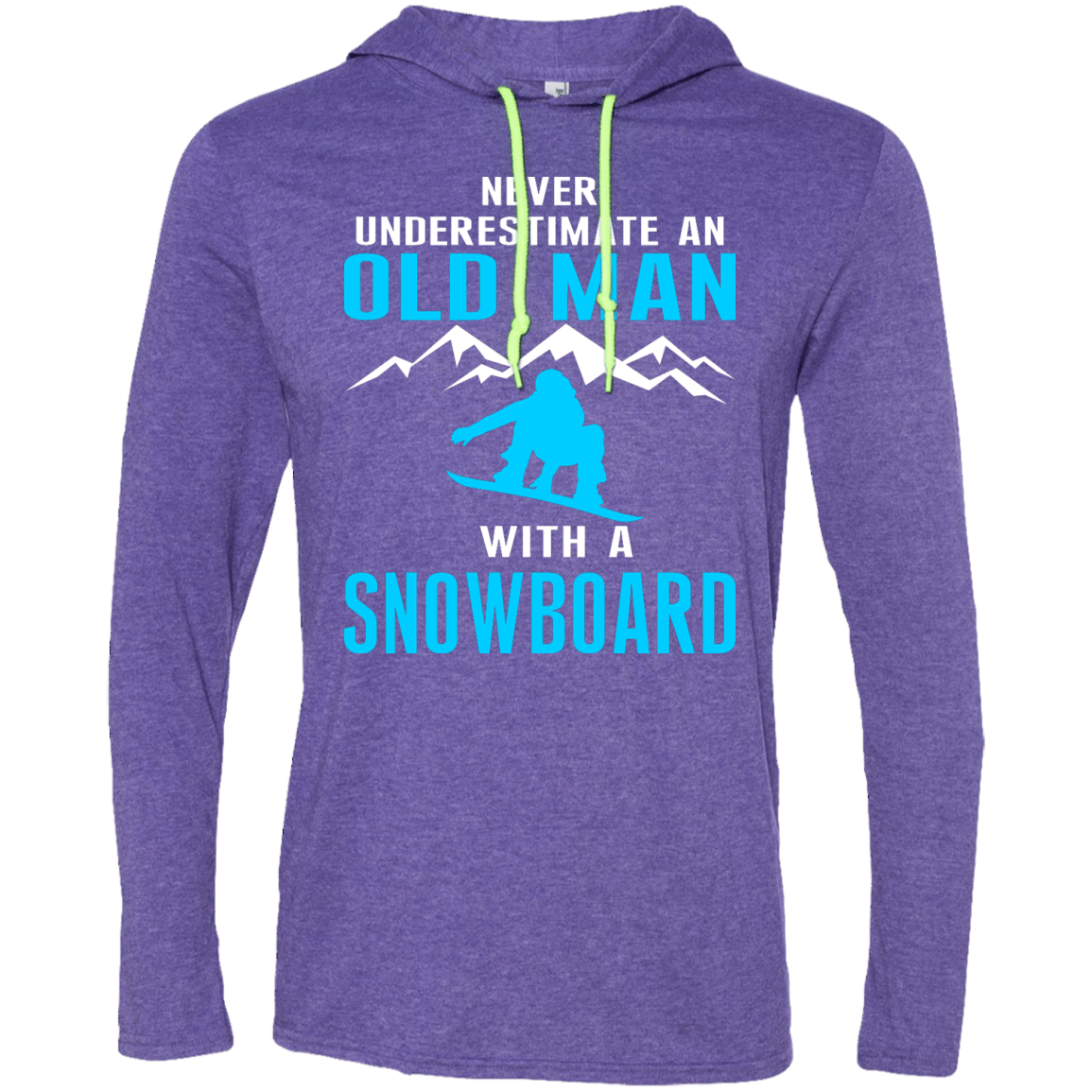 Never Underestimate An Old Man With A Snowboard Hoodies - Powderaddicts