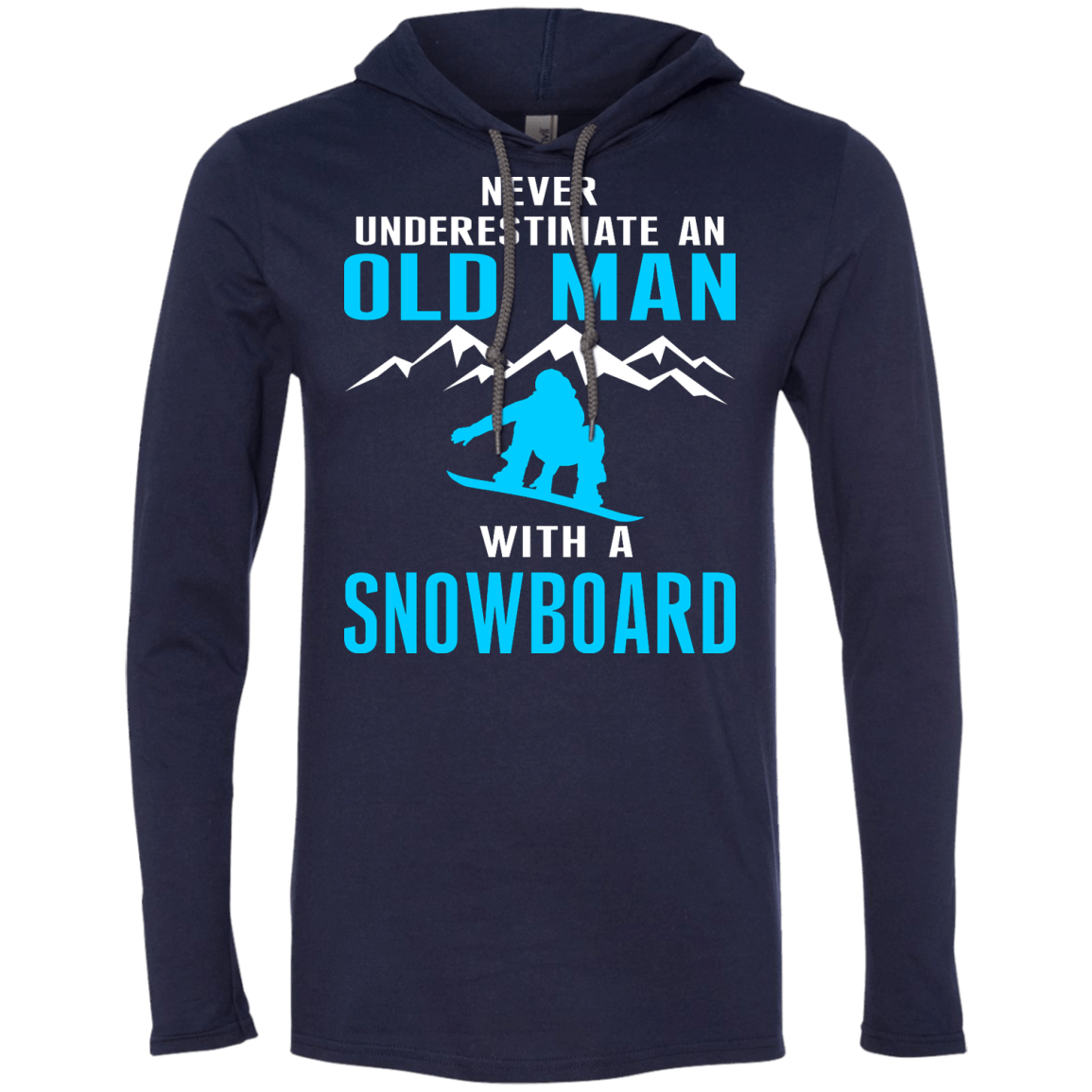 Never Underestimate An Old Man With A Snowboard Hoodies - Powderaddicts