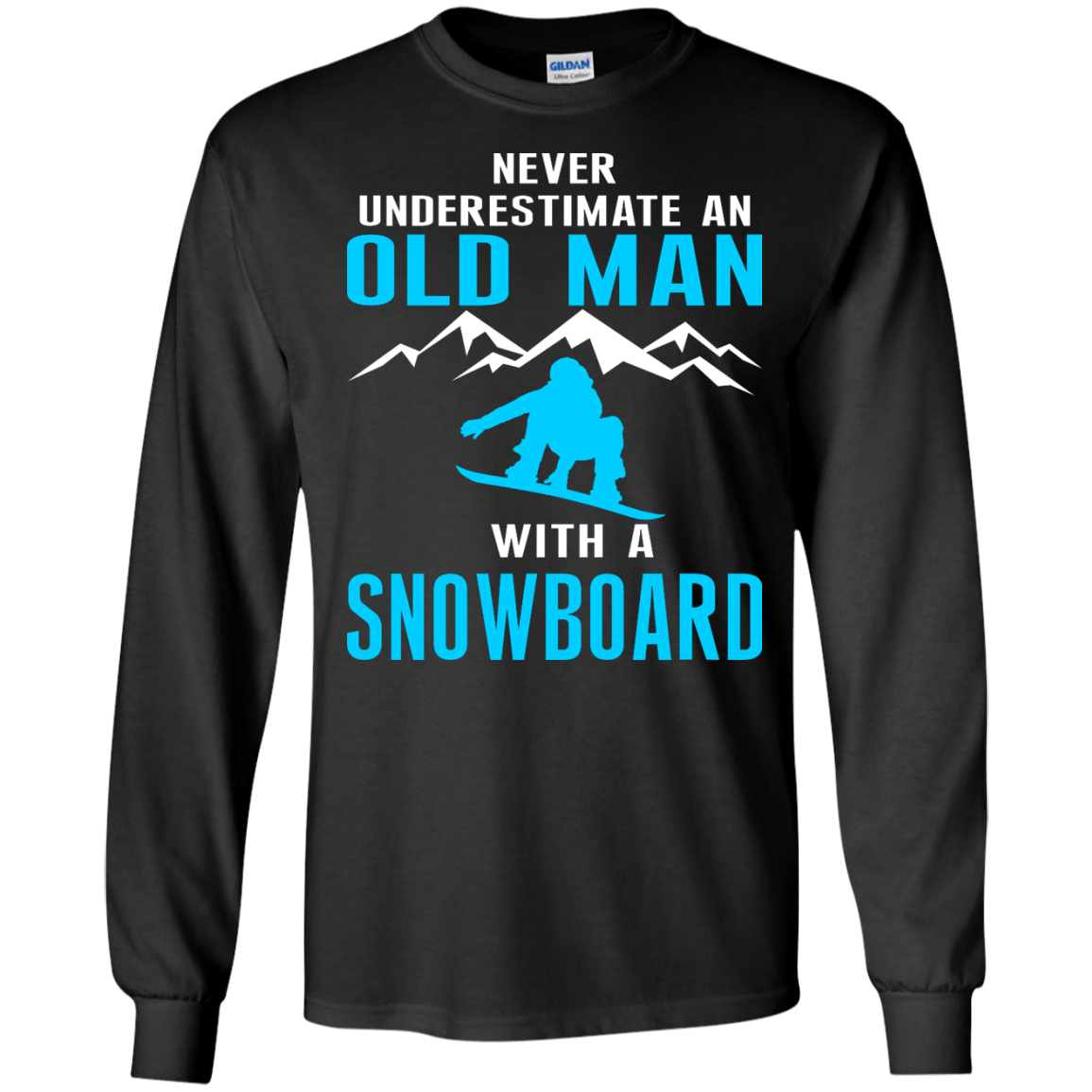 Never Underestimate An Old Man With A Snowboard Long Sleeves - Powderaddicts