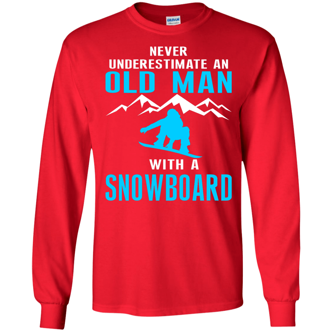 Never Underestimate An Old Man With A Snowboard Long Sleeves - Powderaddicts